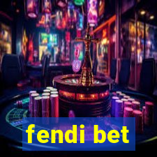 fendi bet