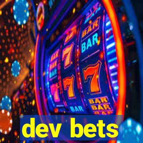 dev bets