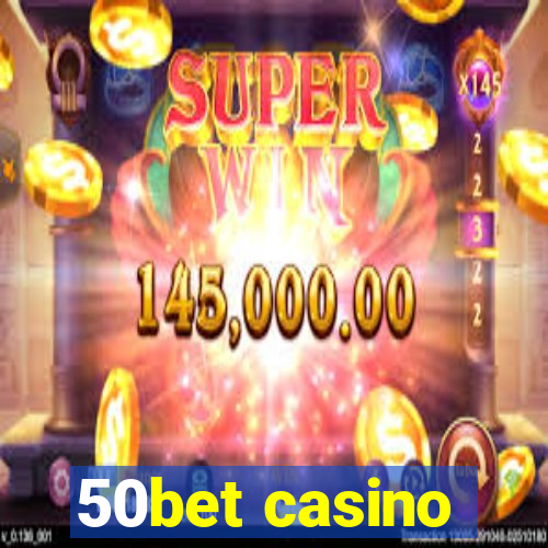 50bet casino