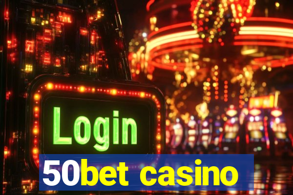 50bet casino