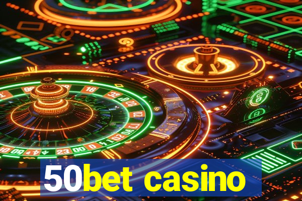 50bet casino