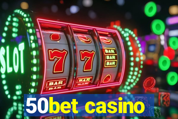 50bet casino