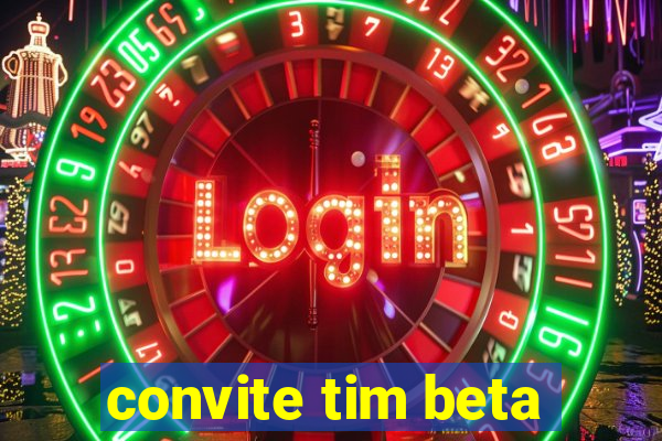 convite tim beta