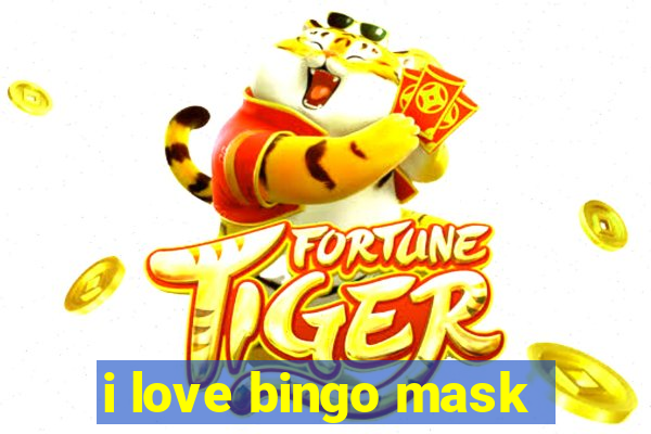 i love bingo mask