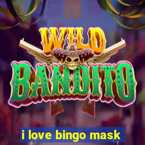 i love bingo mask