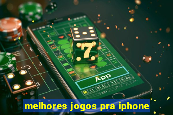 melhores jogos pra iphone