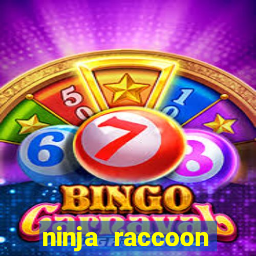 ninja raccoon frenzy slot