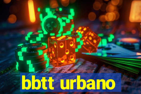 bbtt urbano