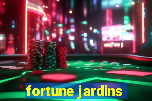 fortune jardins