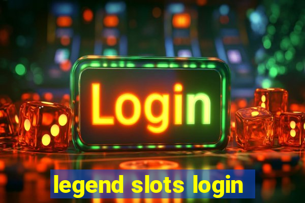 legend slots login