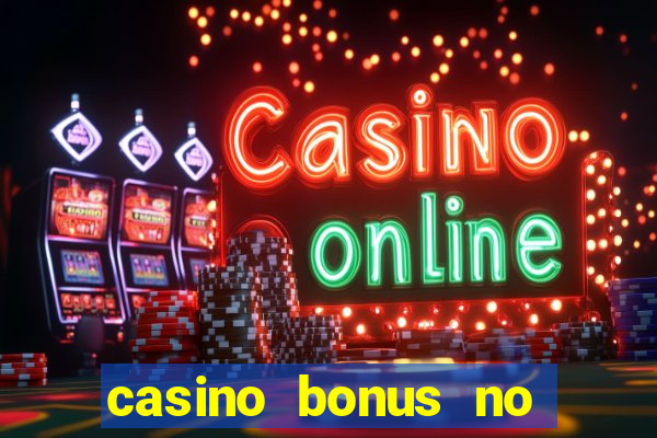 casino bonus no deposit bonus