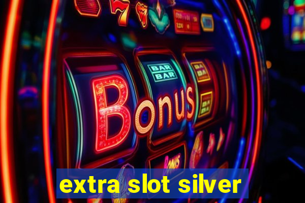 extra slot silver