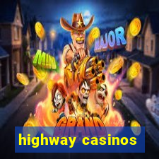 highway casinos