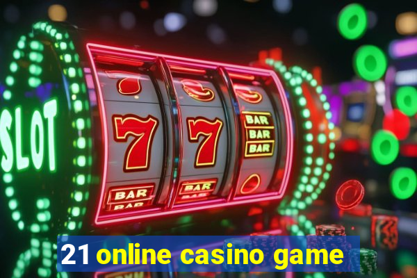 21 online casino game