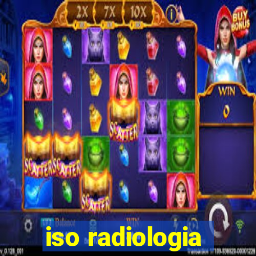 iso radiologia