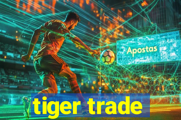 tiger trade