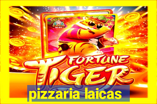 pizzaria laicas