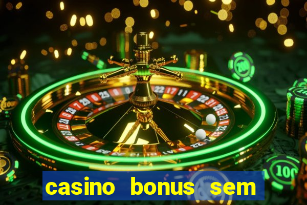 casino bonus sem deposito 2024