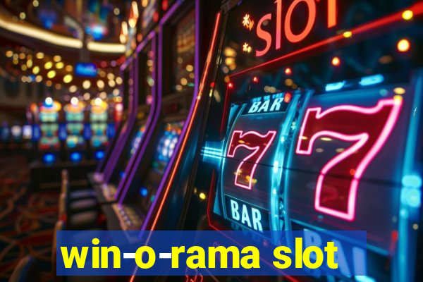 win-o-rama slot