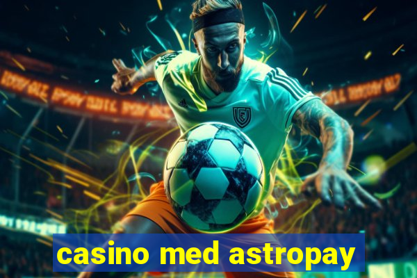 casino med astropay