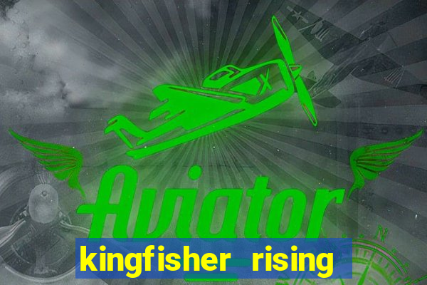 kingfisher rising slot demo