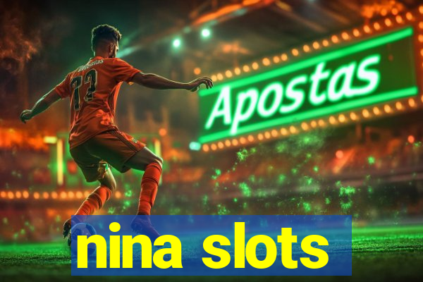 nina slots