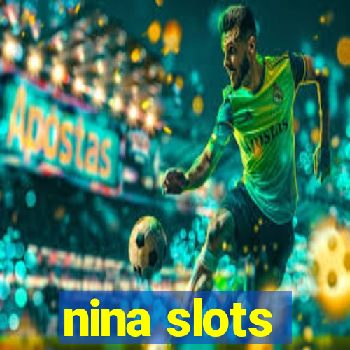 nina slots