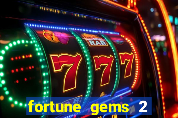 fortune gems 2 demo gr谩tis