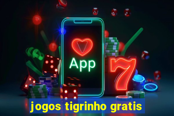 jogos tigrinho gratis