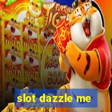 slot dazzle me