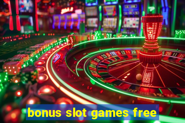 bonus slot games free