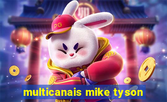 multicanais mike tyson