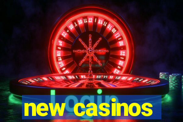 new casinos