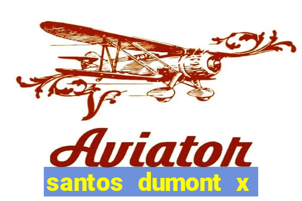 santos dumont x juiz de fora