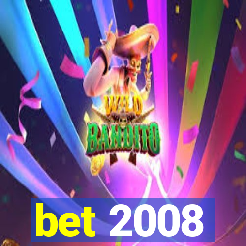 bet 2008