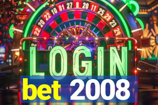 bet 2008