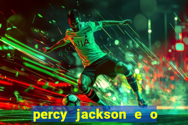 percy jackson e o ladr o de raios filme completo dublado baixar