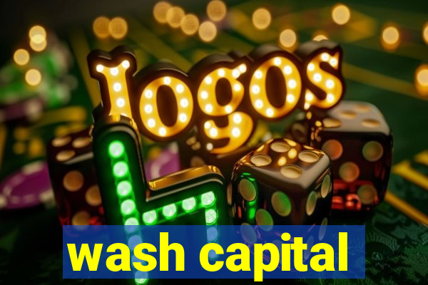 wash capital