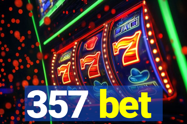 357 bet