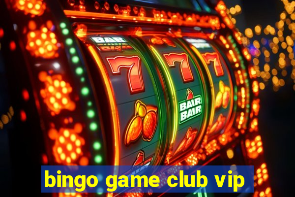 bingo game club vip