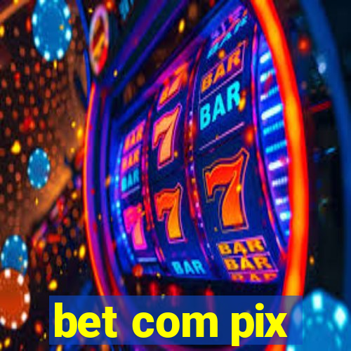 bet com pix