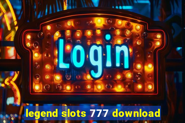 legend slots 777 download