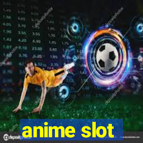 anime slot