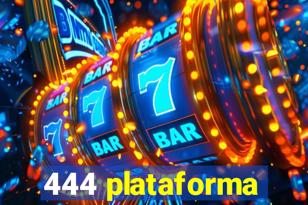 444 plataforma