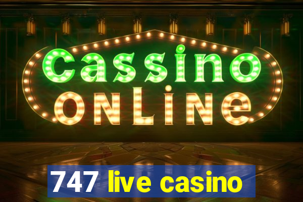 747 live casino