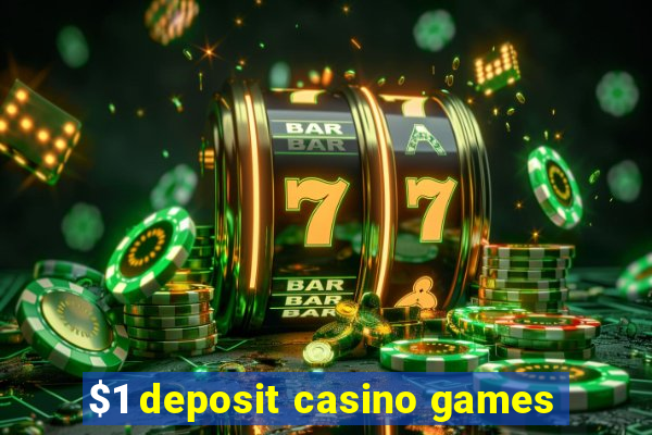 $1 deposit casino games