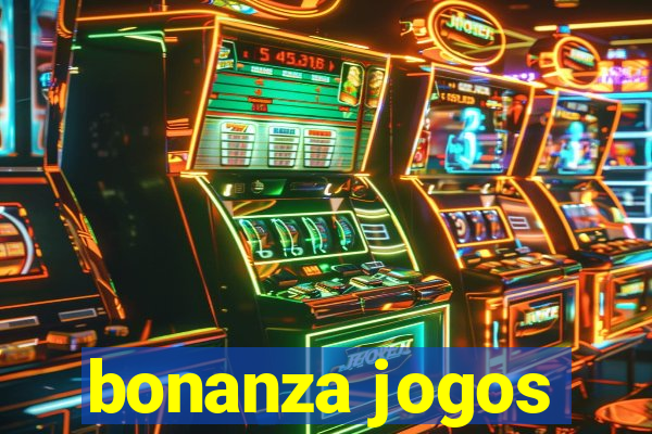 bonanza jogos