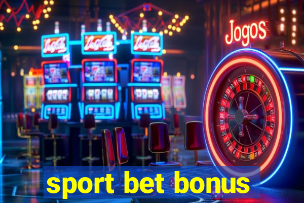 sport bet bonus