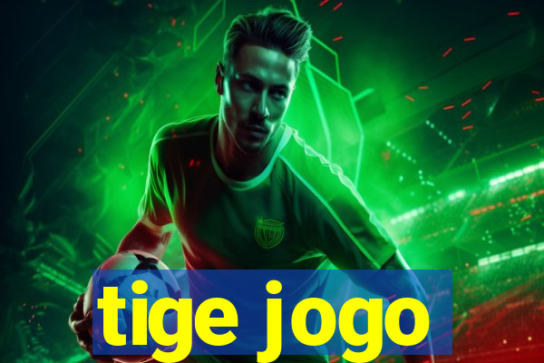 tige jogo