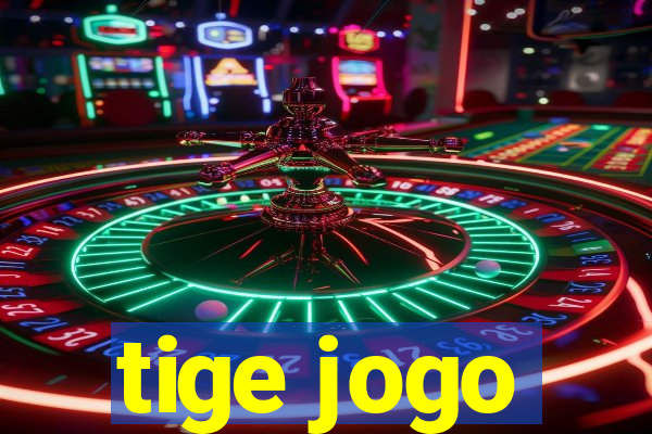 tige jogo